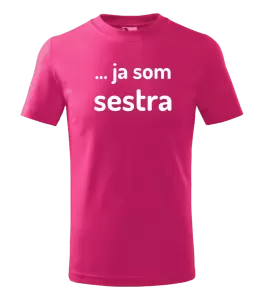 Detské tričko ... ja som sestra