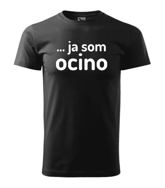 Pánske tričko ... ja som ocino