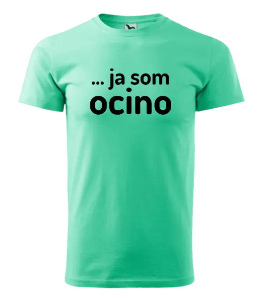 Pánske tričko ... ja som ocino