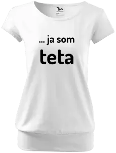Dámske tričko ... ja som teta