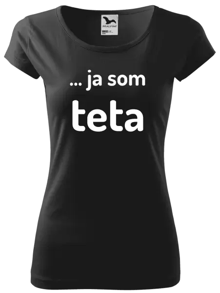 Dámske tričko ... ja som teta
