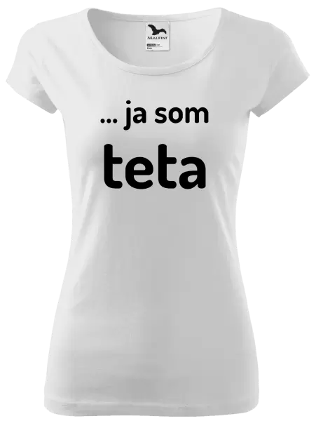 Dámske tričko ... ja som teta