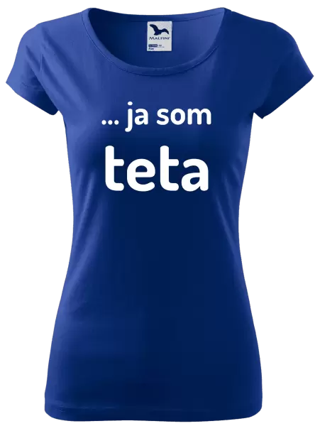 Dámske tričko ... ja som teta