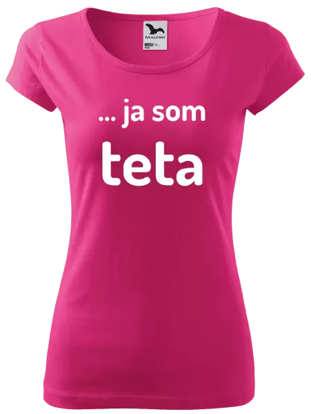 Dámske tričko ... ja som teta