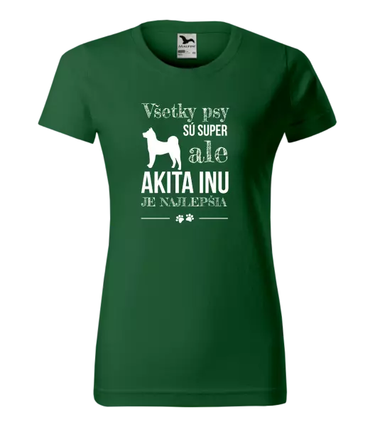 Dámske tričko Akita Inu je najlepšia