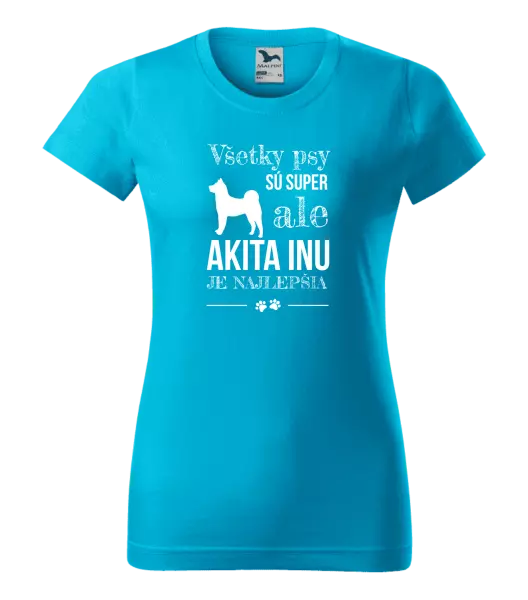 Dámske tričko Akita Inu je najlepšia