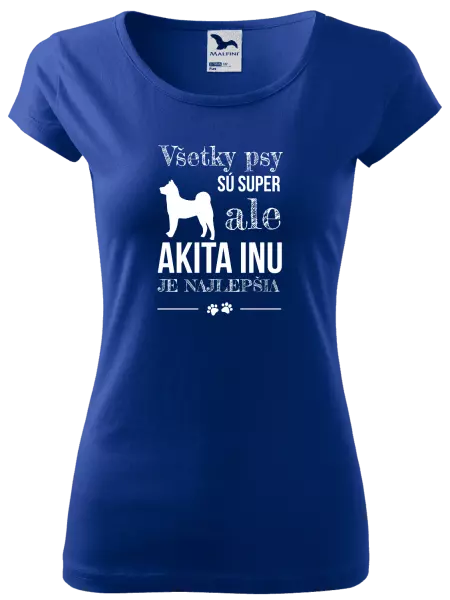 Dámske tričko Akita Inu je najlepšia