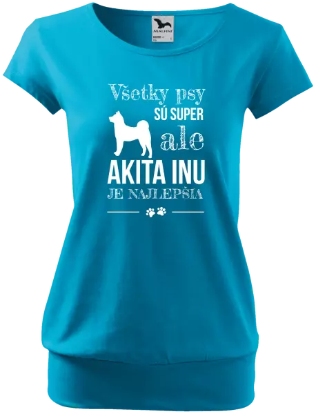 Dámske tričko Akita Inu je najlepšia