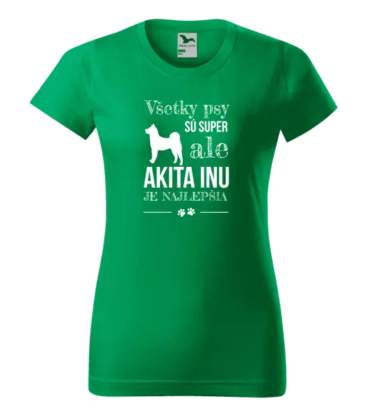 Dámske tričko Akita Inu je najlepšia