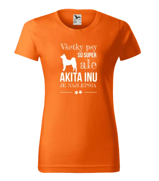 Dámske tričko Akita Inu je najlepšia