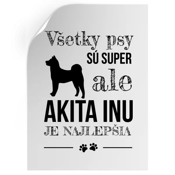 Samolepka Akita Inu je najlepšia