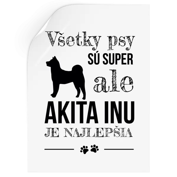 Samolepka Akita Inu je najlepšia