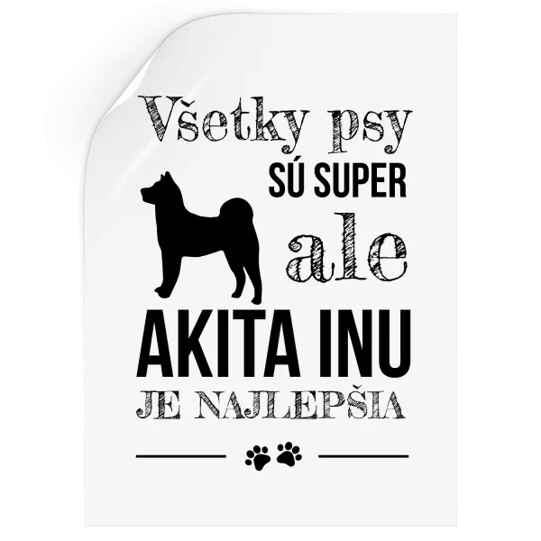 Samolepka Akita Inu je najlepšia