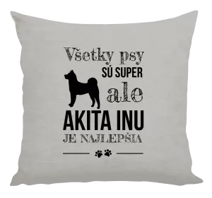 Vankúš Akita Inu je najlepšia