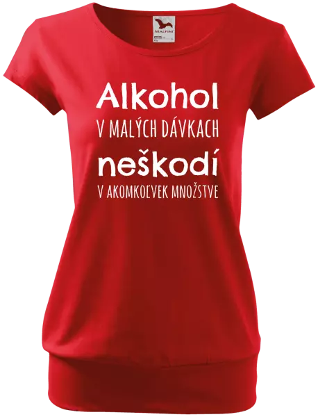 Dámske tričko Alkohol v malých dávkach neškodí v akomkoľvek množstve