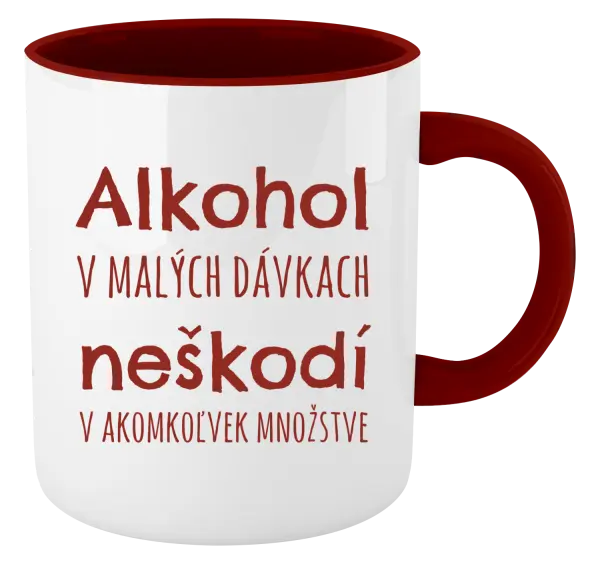 Hrnček  Alkohol v malých dávkach neškodí v akomkoľvek množstve