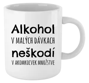 Hrnček Alkohol v malých dávkach neškodí v akomkoľvek množstve