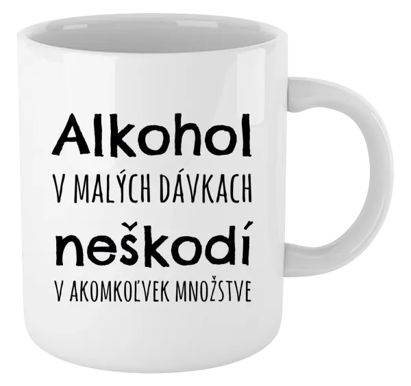 Hrnček Alkohol v malých dávkach neškodí v akomkoľvek množstve