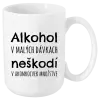 Hrnček Alkohol v malých dávkach neškodí v akomkoľvek množstve