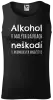 Pánske tielko Alkohol v malých dávkach neškodí v akomkoľvek množstve