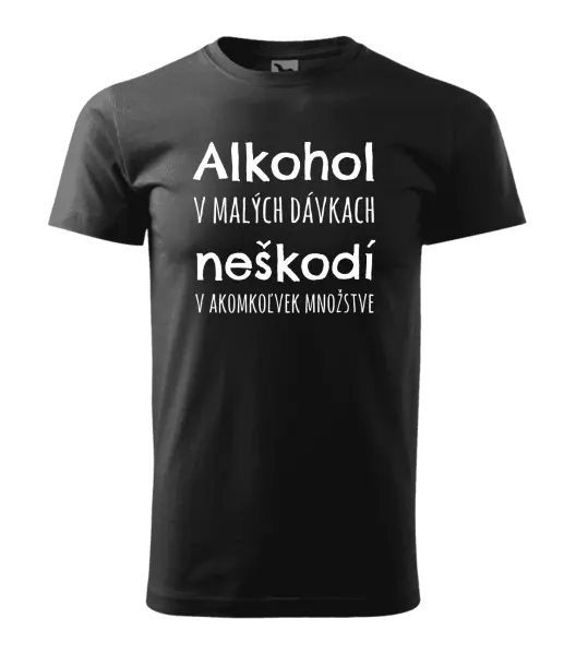 Pánske tričko Alkohol v malých dávkach neškodí v akomkoľvek množstve