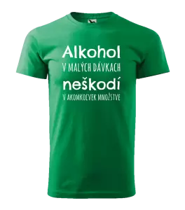 Pánske tričko Alkohol v malých dávkach neškodí v akomkoľvek množstve