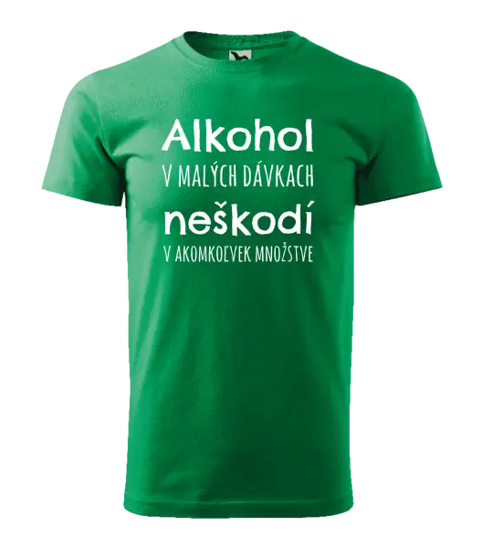 Pánske tričko Alkohol v malých dávkach neškodí v akomkoľvek množstve