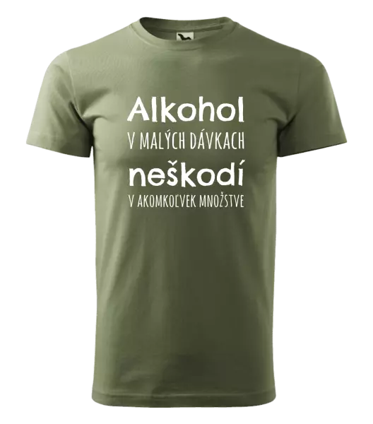 Pánske tričko Alkohol v malých dávkach neškodí v akomkoľvek množstve