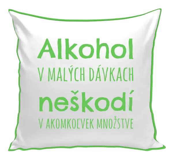 Vankúš Alkohol v malých dávkach neškodí v akomkoľvek množstve