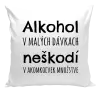Vankúš Alkohol v malých dávkach neškodí v akomkoľvek množstve