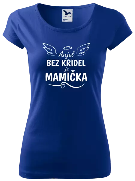 Dámske tričko Anjel bez kridel je mamička