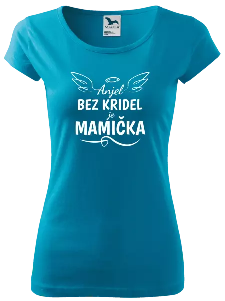 Dámske tričko Anjel bez kridel je mamička