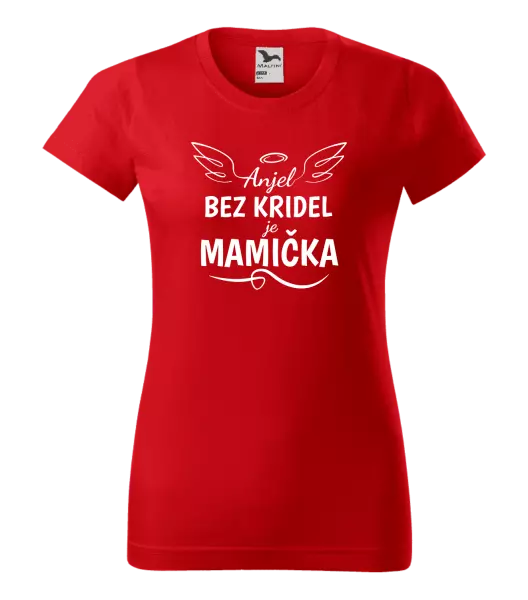 Dámske tričko Anjel bez kridel je mamička