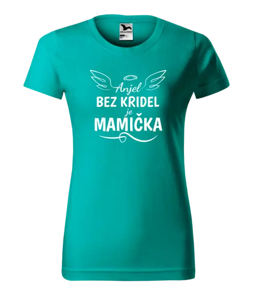 Dámske tričko Anjel bez kridel je mamička