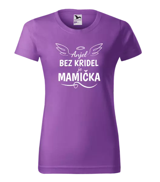 Dámske tričko Anjel bez kridel je mamička