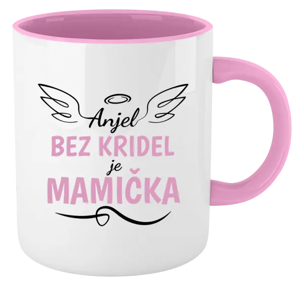 Hrnček  Anjel bez kridel je mamička