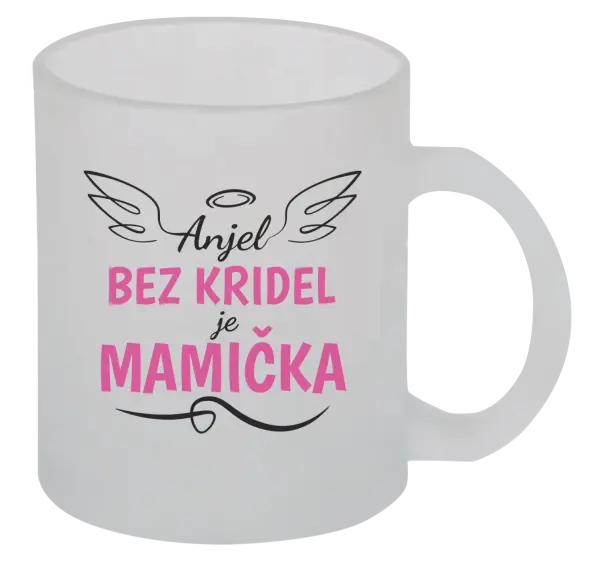 Hrnček Anjel bez kridel je mamička