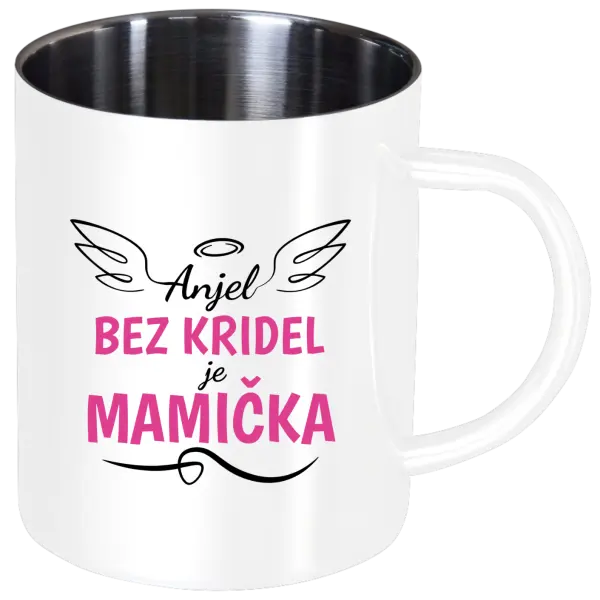 Nerezový hrnček Anjel bez kridel je mamička