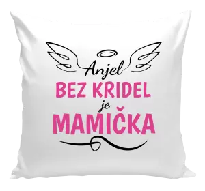 Vankúš Anjel bez kridel je mamička