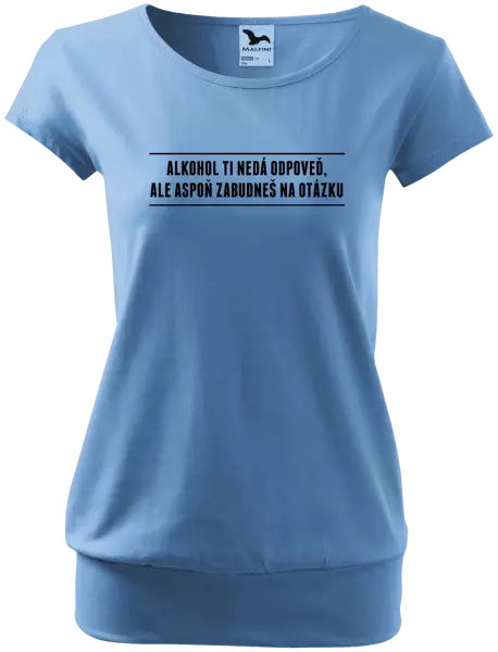 Dámske tričko Alkohol ti nedá odpoveď, ale aspoň zabudneš na otázku