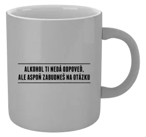 Hrnček metalický Alkohol ti nedá odpoveď, ale aspoň zabudneš na otázku