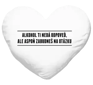 Vankúš Alkohol ti nedá odpoveď, ale aspoň zabudneš na otázku