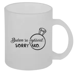 Hrnček Budem sa vydávať. Sorry ako. 