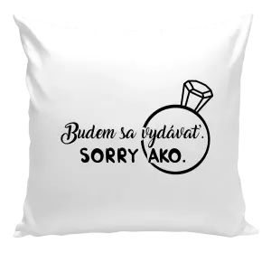 Vankúš Budem sa vydávať. Sorry ako. 