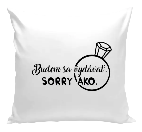 Vankúš Budem sa vydávať. Sorry ako. 