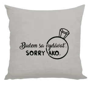 Vankúš Budem sa vydávať. Sorry ako. 