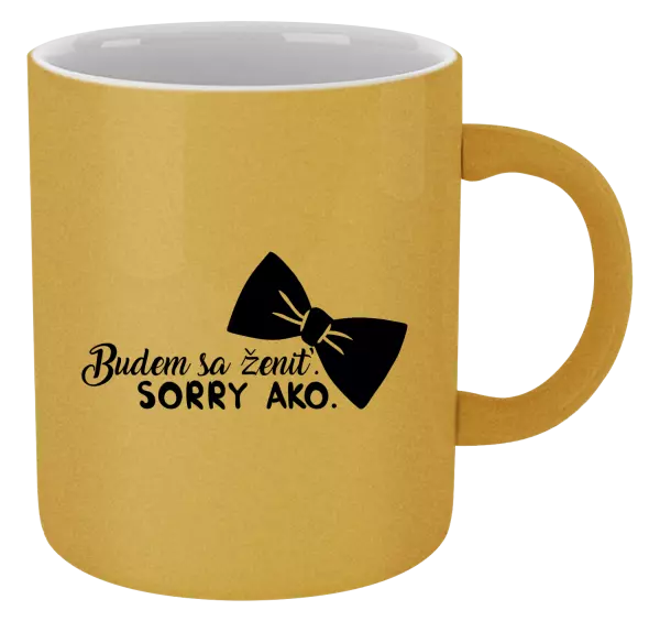 Hrnček metalický Budem sa ženiť. Sorry ako.