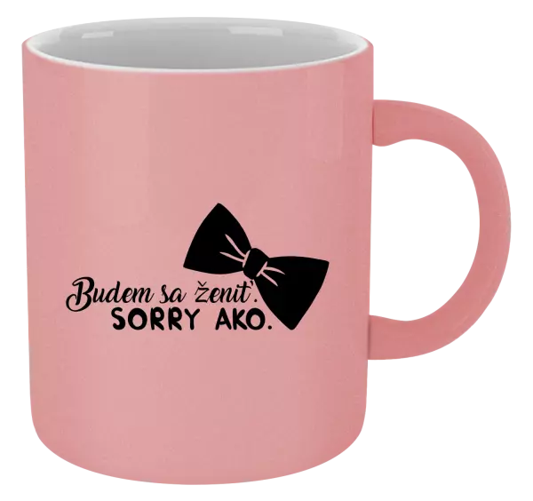 Hrnček metalický Budem sa ženiť. Sorry ako.