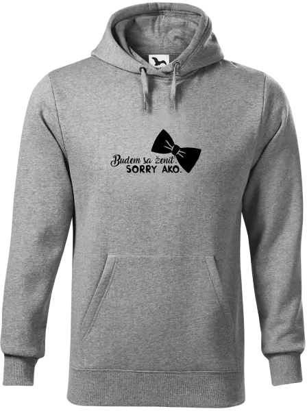 Pánska mikina Budem sa ženiť. Sorry ako.