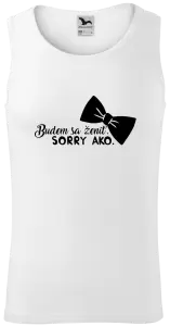 Pánske tielko Budem sa ženiť. Sorry ako.